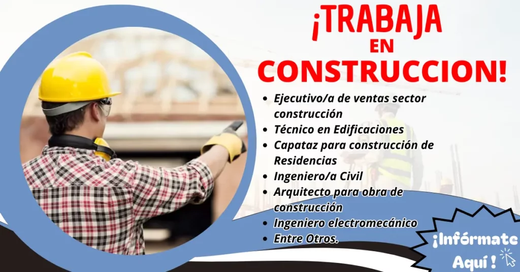 CONSTRUCCIÓN – INFORMATE DE LAS NUEVAS VACANTES